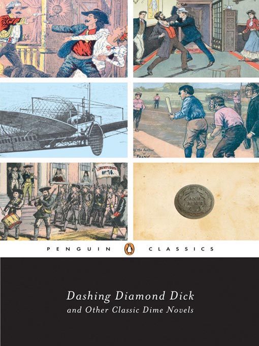 Title details for Dashing Diamond Dick and Other Classic Dime Novels by Various - Available